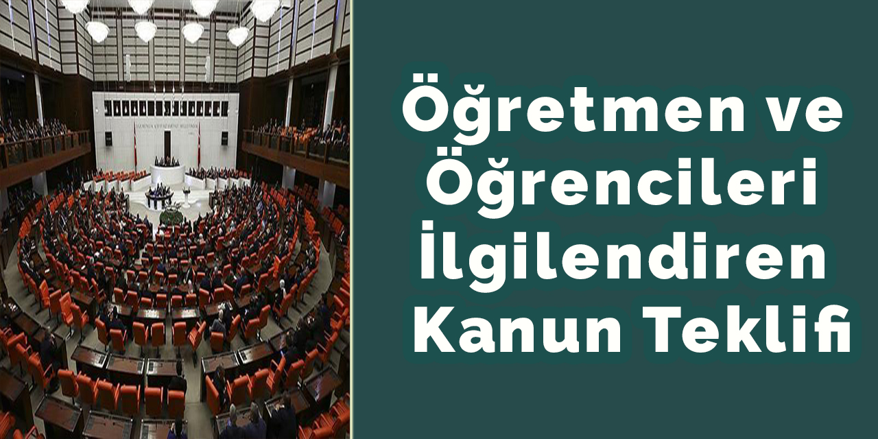 Öğretmen ve Öğrencileri İlgilendiren Kanun Teklifi