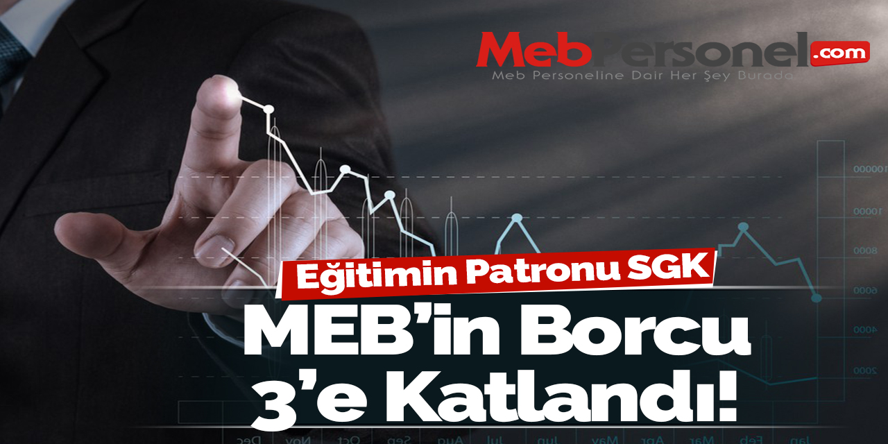 MEB'in SGK'ya Borcu 3'e Katlandı!