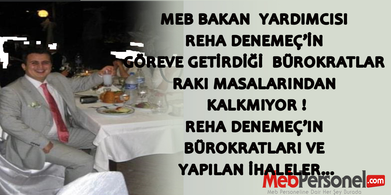 Reha Denemeç’in Göreve Getirdiği Bürokratlar İçki Masasından Kalkmıyor