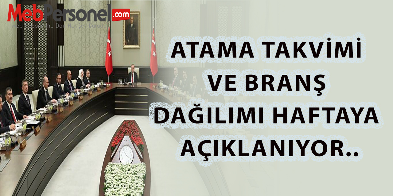 Öğretmen Atamaları Takvimi ve Branş Dağılımı Haftaya Açıklanıyor..