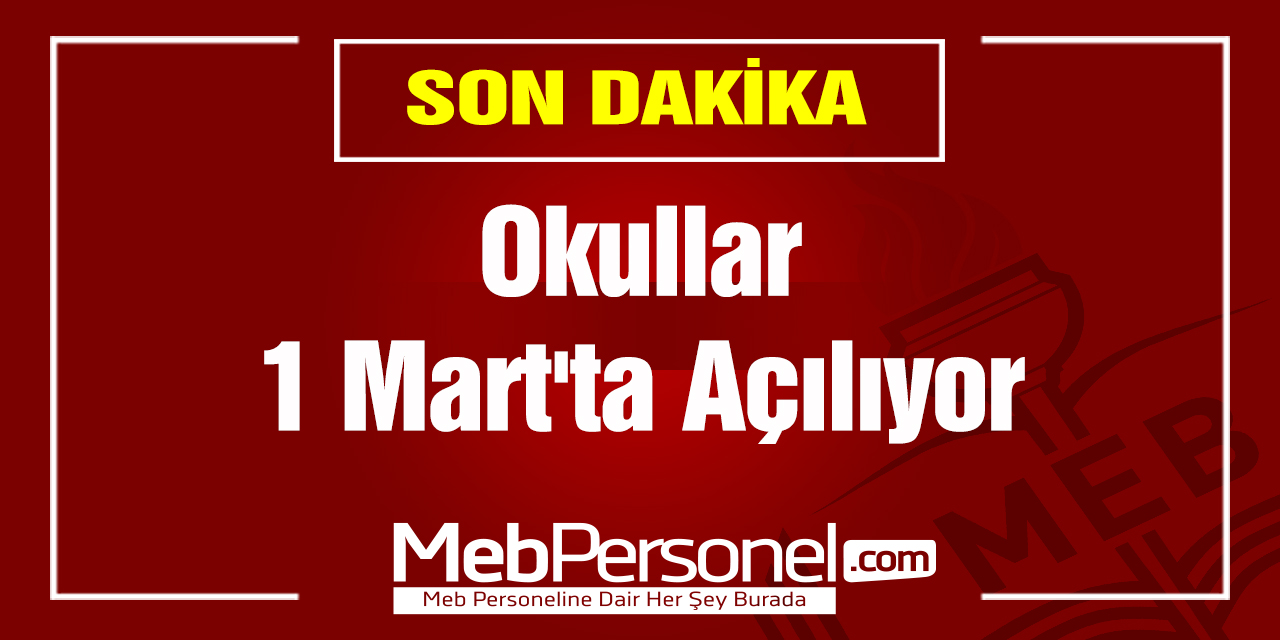 Okullar 1 Mart'ta Açılıyor
