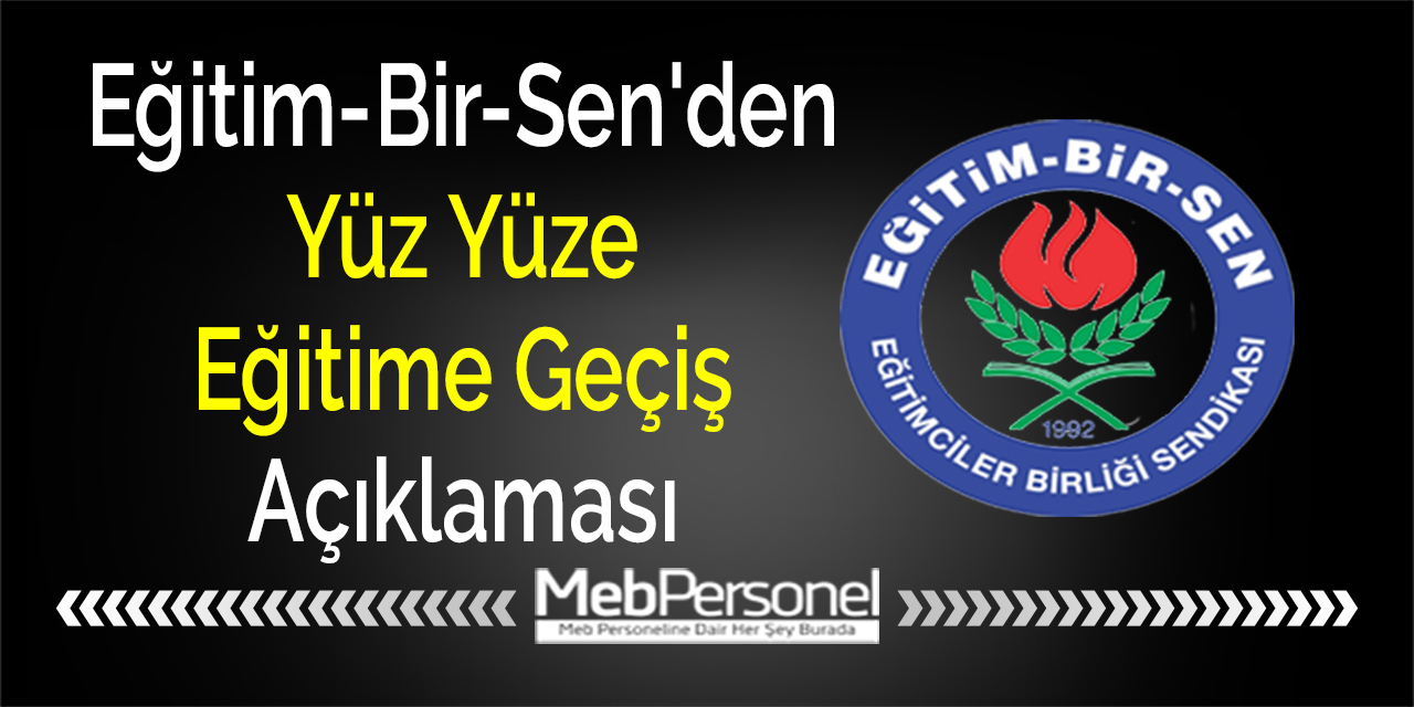 Eğitim-Bir-Sen'den ''Yüz Yüze Eğitime Geçiş'' Açıklaması