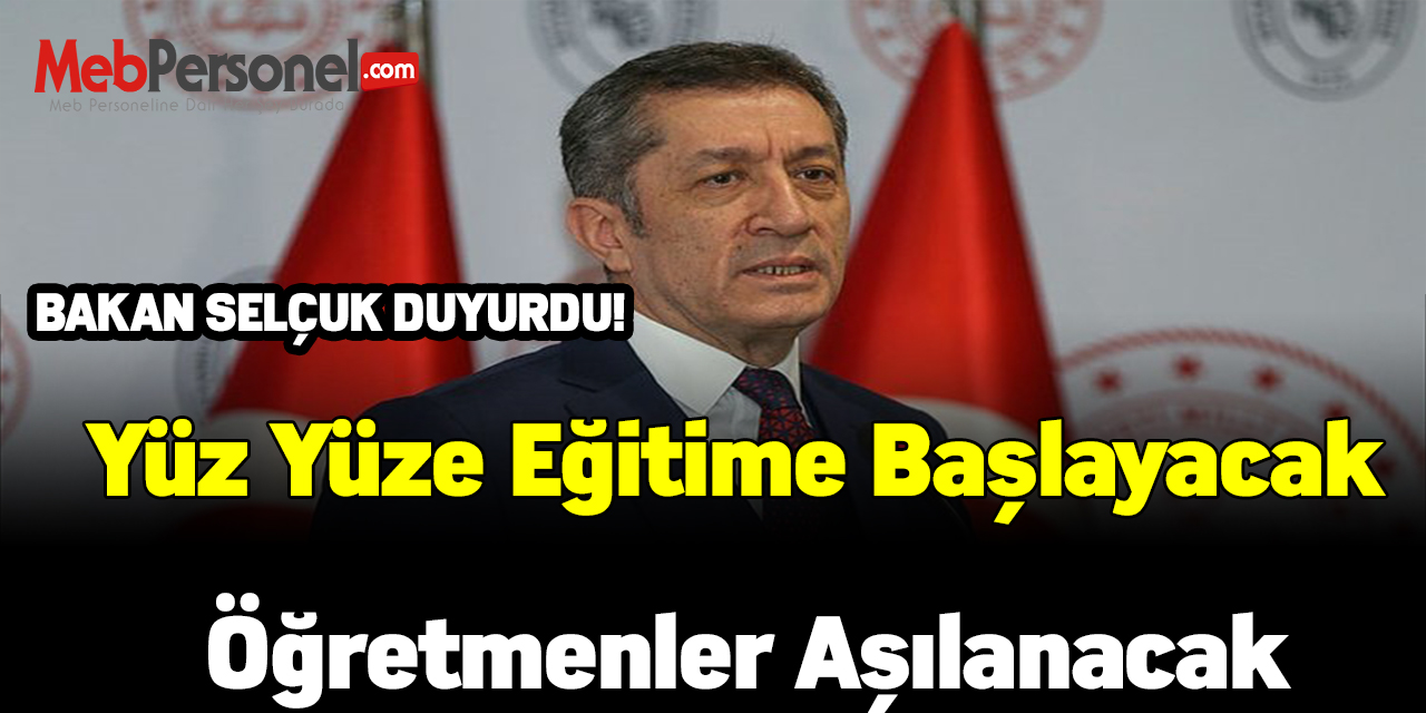 Bakan Ziya Selçuk duyurdu! Yüz yüze eğitime başlayacak öğretmenler aşılanacak