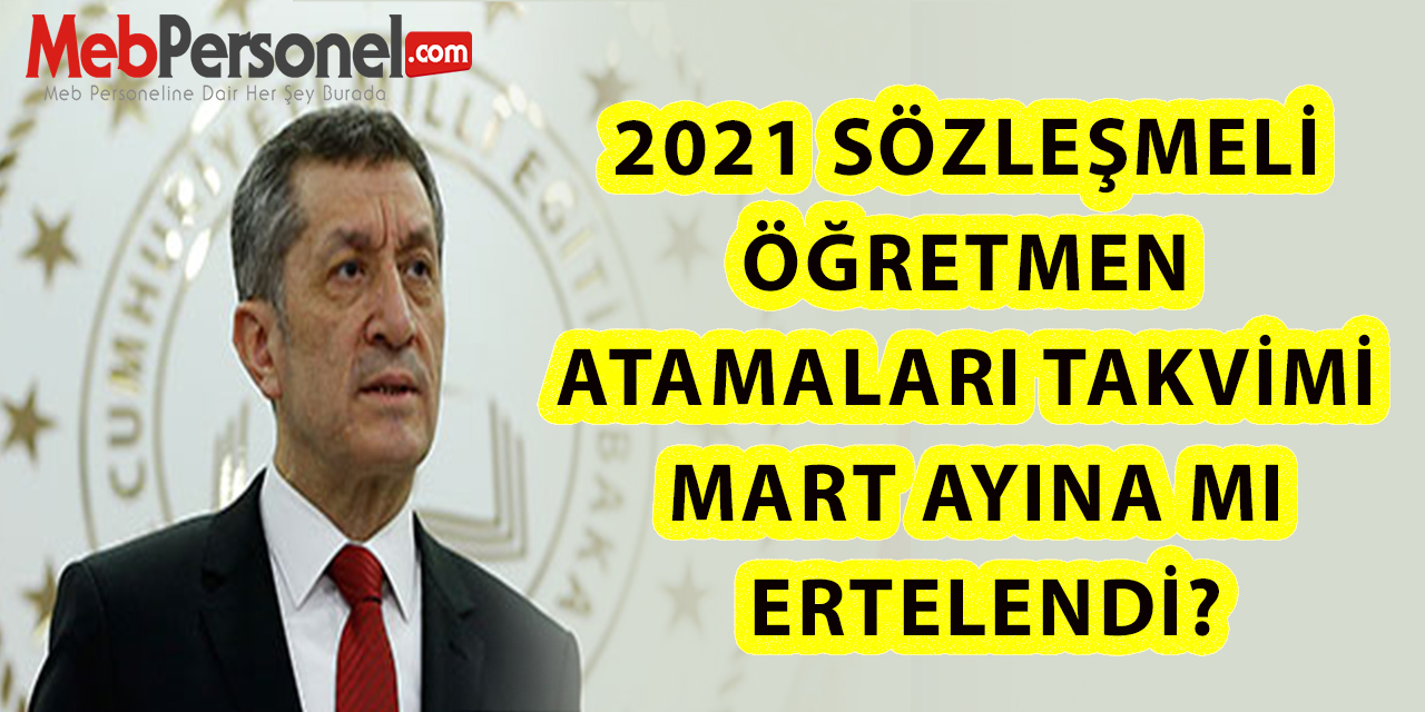2021 Sözleşmeli Öğretmen Atamaları Takvimi Mart Ayına Mı Ertelendi?