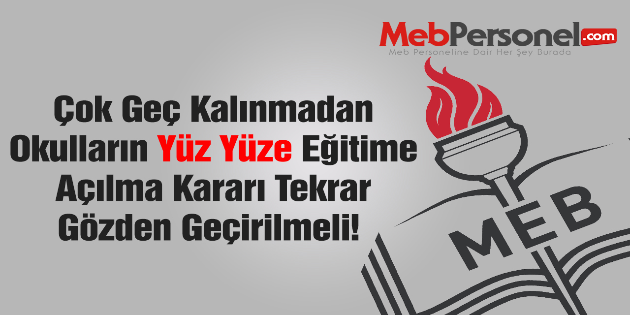 Okulların Yüz Yüze Eğitime Açılmasında Bilim Kurulu Tavsiyesine Uyulmadı