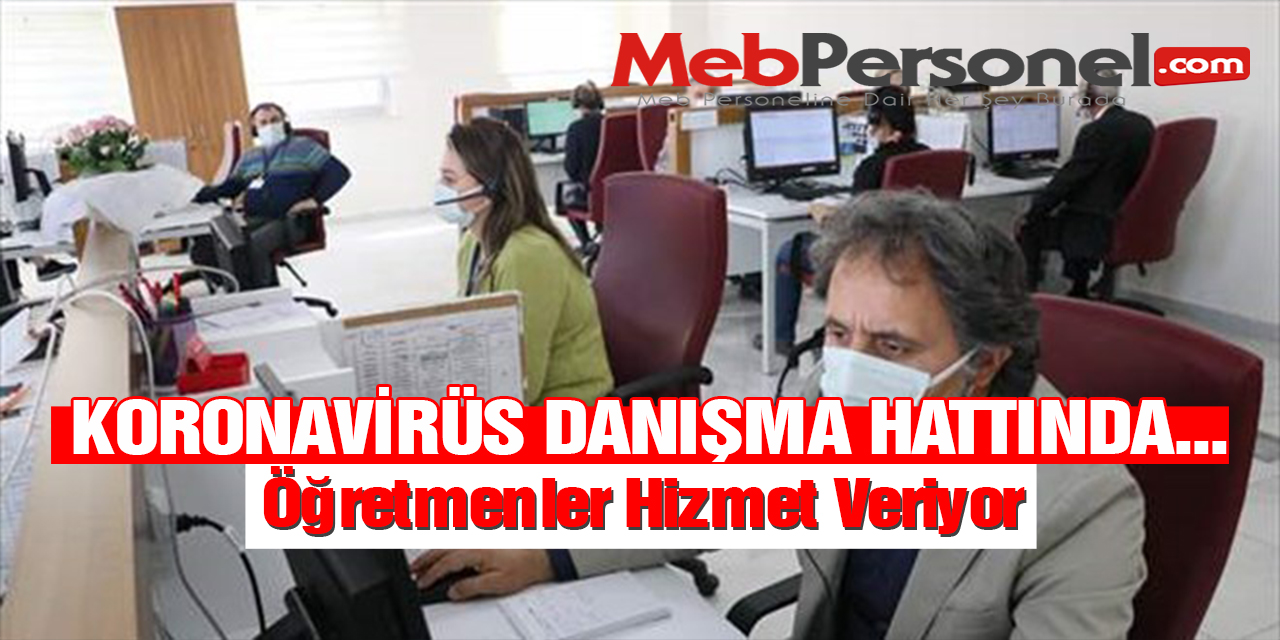 Öğretmenler, Koronavirüs Danışma Hattında Görev Yapıyor