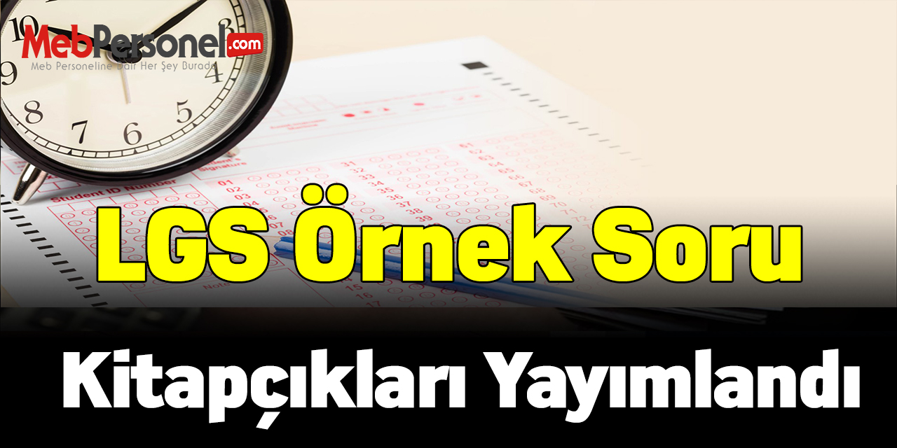 LGS Şubat ayı örnek soru kitapçıkları yayımlandı
