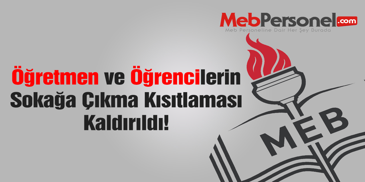 Öğretmen ve Öğrenciler Sokağa Çıkma Yasağından Artık Muaf