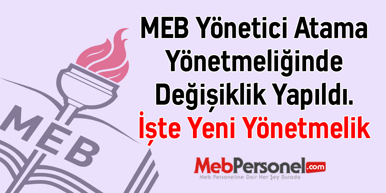 MEB Yönetici Atama Yönetmeliğinde Değişiklik Yapıldı. İşte Yeni Yönetmelik