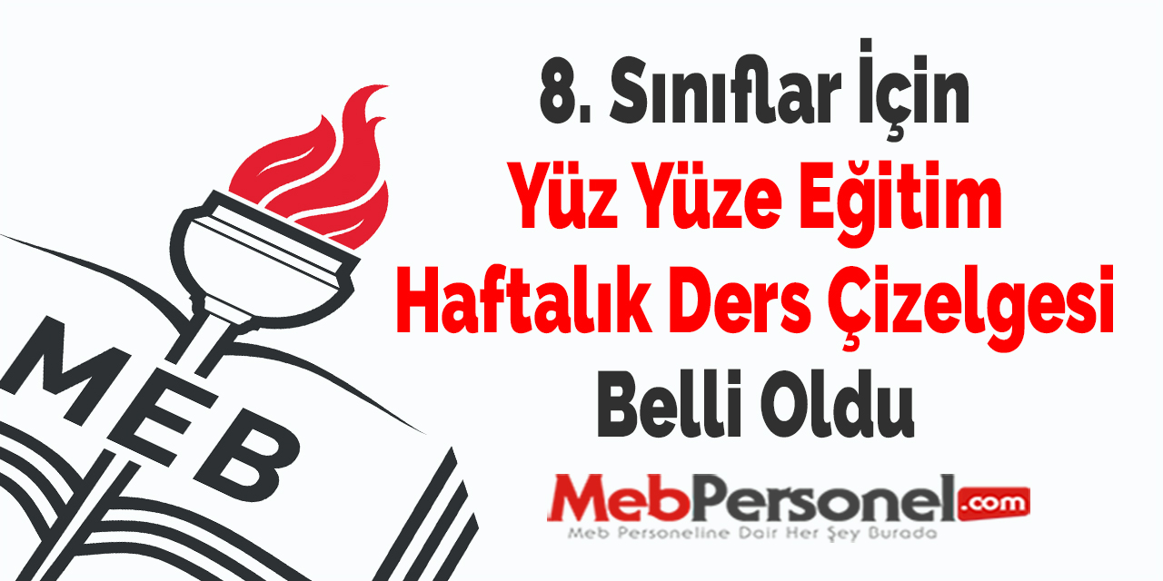8. Sınıflar İçin Yüz Yüze Eğitim Haftalık Ders Çizelgesi Belli Oldu