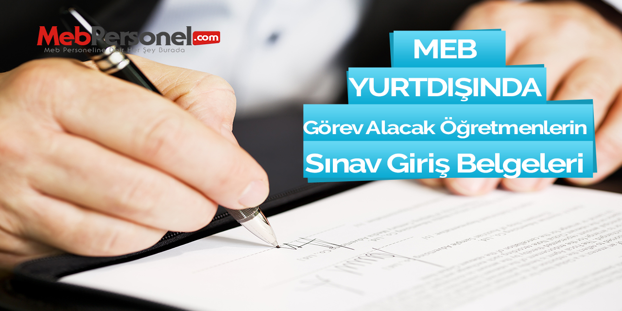 Yurtdışında Görevlendirilecek Öğretmenlerin Sınav Giriş Belgeleri Yayında