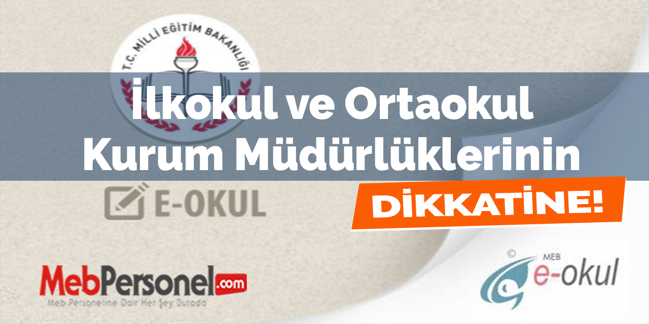 İlkokul ve Ortaokul Kurum Müdürlüklerinin Dikkatine!