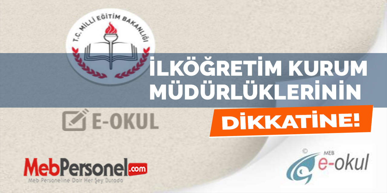 İLKÖĞRETİM KURUM MÜDÜRLÜKLERİNİN DİKKATİNE!