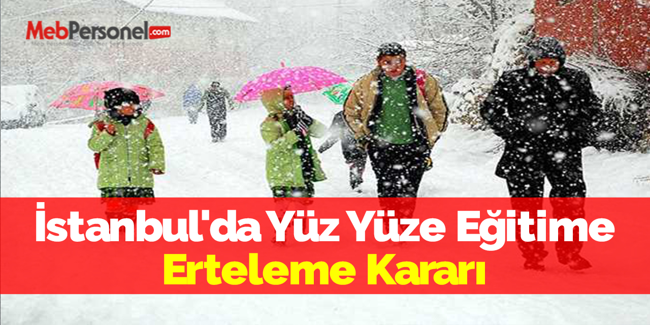 İstanbul'da Yüz Yüze Eğitime Erteleme Kararı