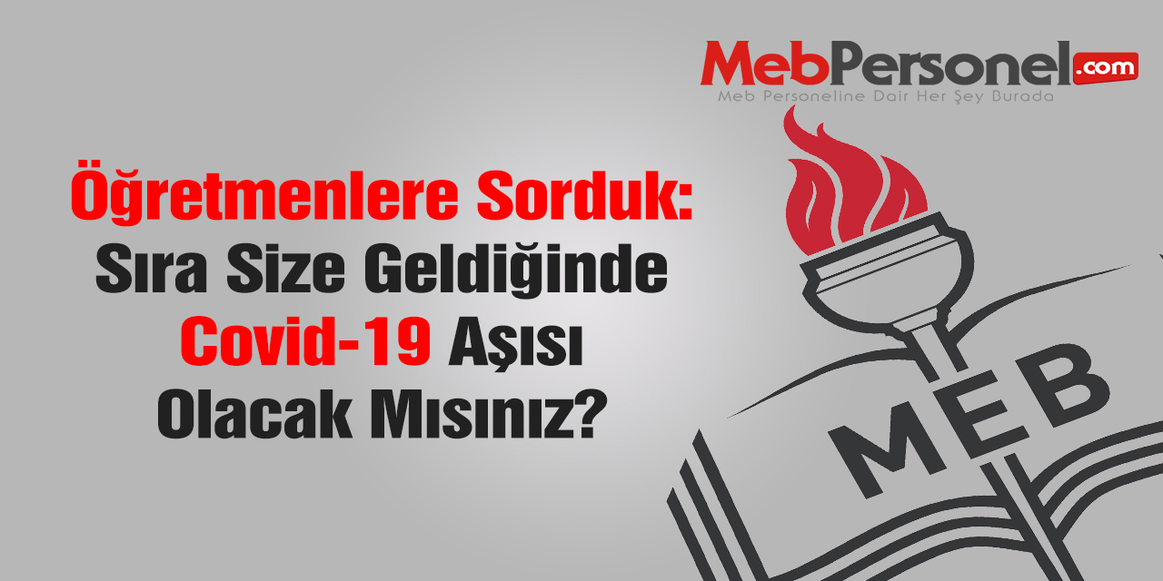 Öğretmenlere Sorduk: Aşı Olacak Mısınız?