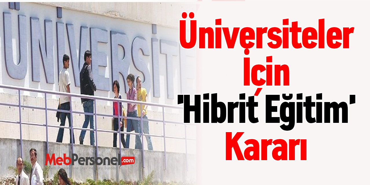 Üniversiteler İçin 'Hibrit Eğitim' Kararı