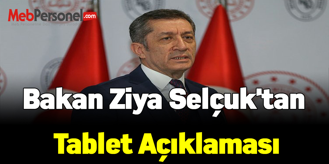 Bakan Ziya Selçuk'tan tablet açıklaması