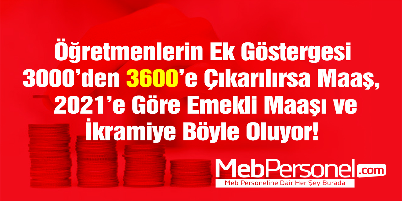 3600 Ek Gösterge Öğretmen Maaşını, Emekli Maaşını ve İkramiyesini Nasıl Etkiler?