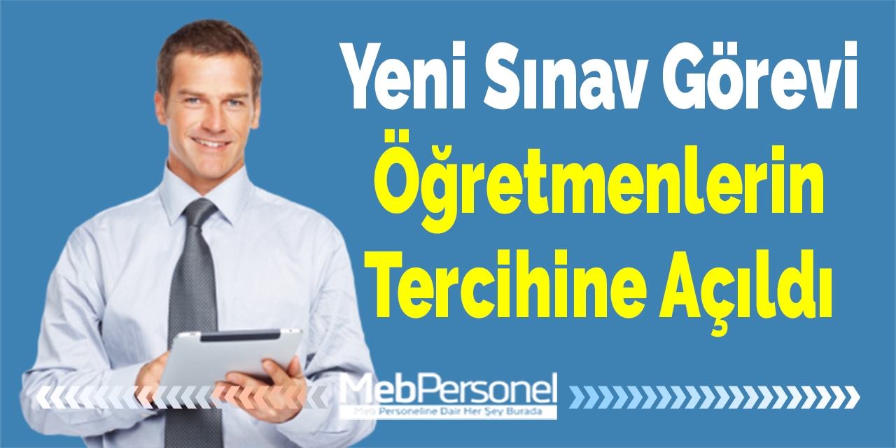 Yeni Sınav Görevi Öğretmenlerin Tercihine Açıldı