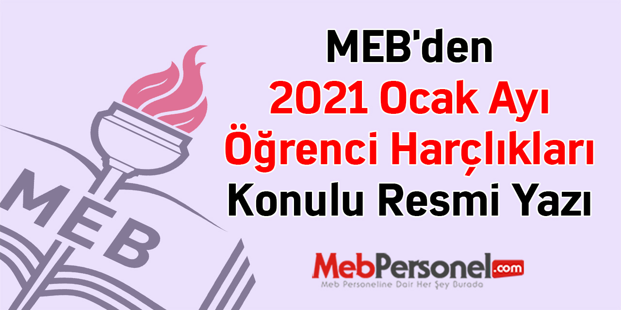 MEB'den ''2021 Ocak Ayı Öğrenci Harçlıkları'' Konulu Resmi Yazı