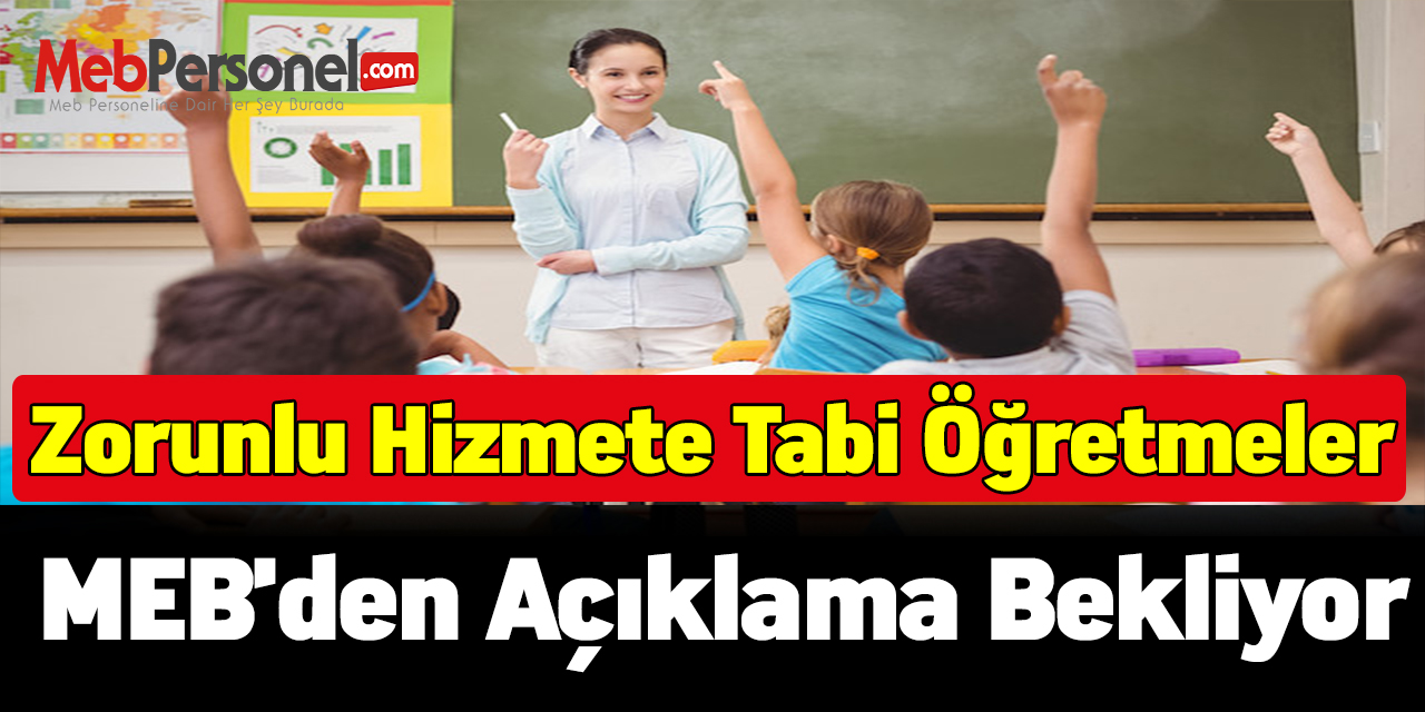 Zorunlu hizmete tabi öğretmeler MEB'den açıklama bekliyor