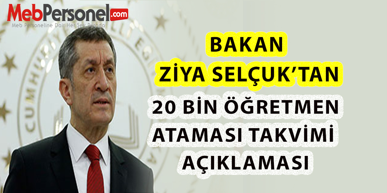 Bakan Ziya Selçuk'tan 20 Bin Öğretmen Ataması Takvimi Açıklaması..