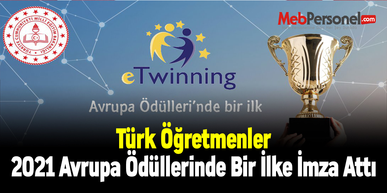 Türk Öğretmenler 2021 Avrupa Ödüllerinde Bir İlke İmza Attı