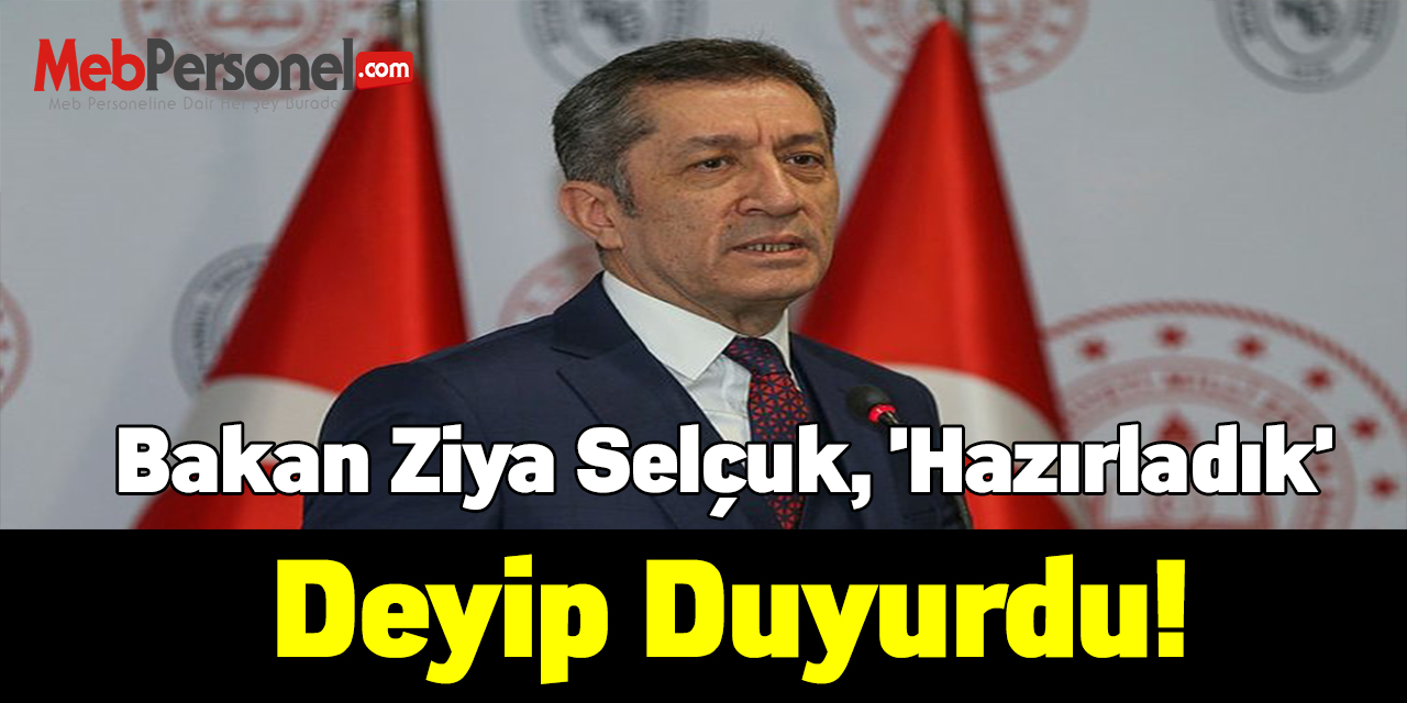 Bakan Ziya Selçuk, 'hazırladık' deyip duyurdu!