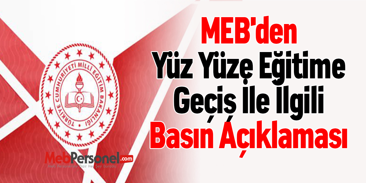 MEB'den Yüz Yüze Eğitime Geçiş İle İlgili Basın Açıklaması
