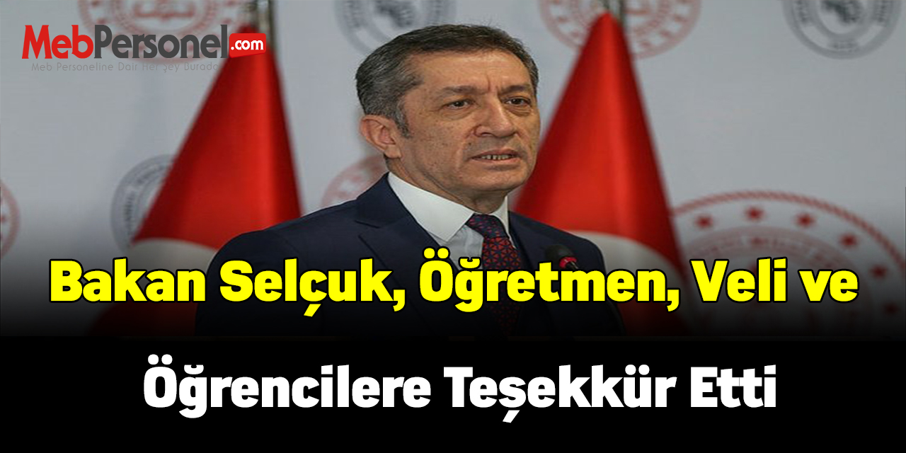 Bakan Selçuk, öğretmen, veli ve öğrencilere teşekkür etti