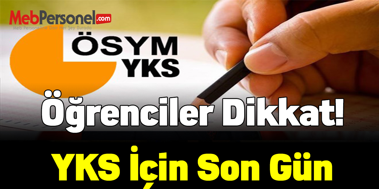 Öğrenciler dikkat! 2021 YKS başvuruları için son gün