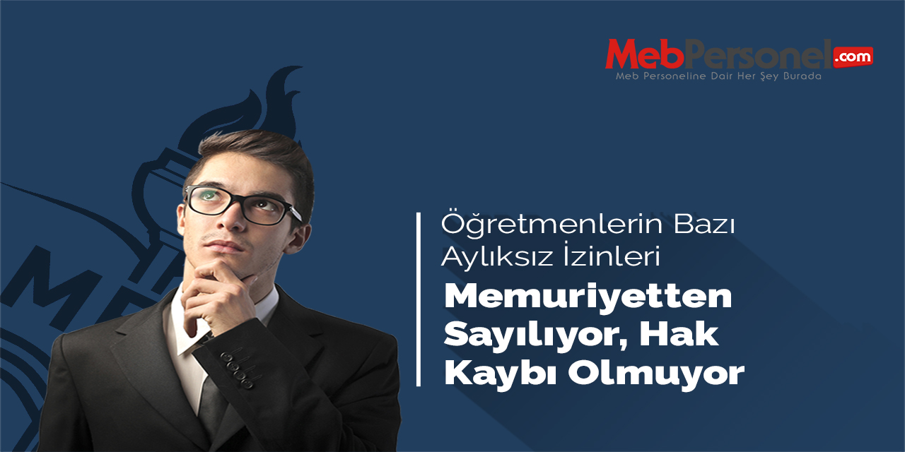 Hangi Aylıksız İzinler Memuriyetten Sayılır?