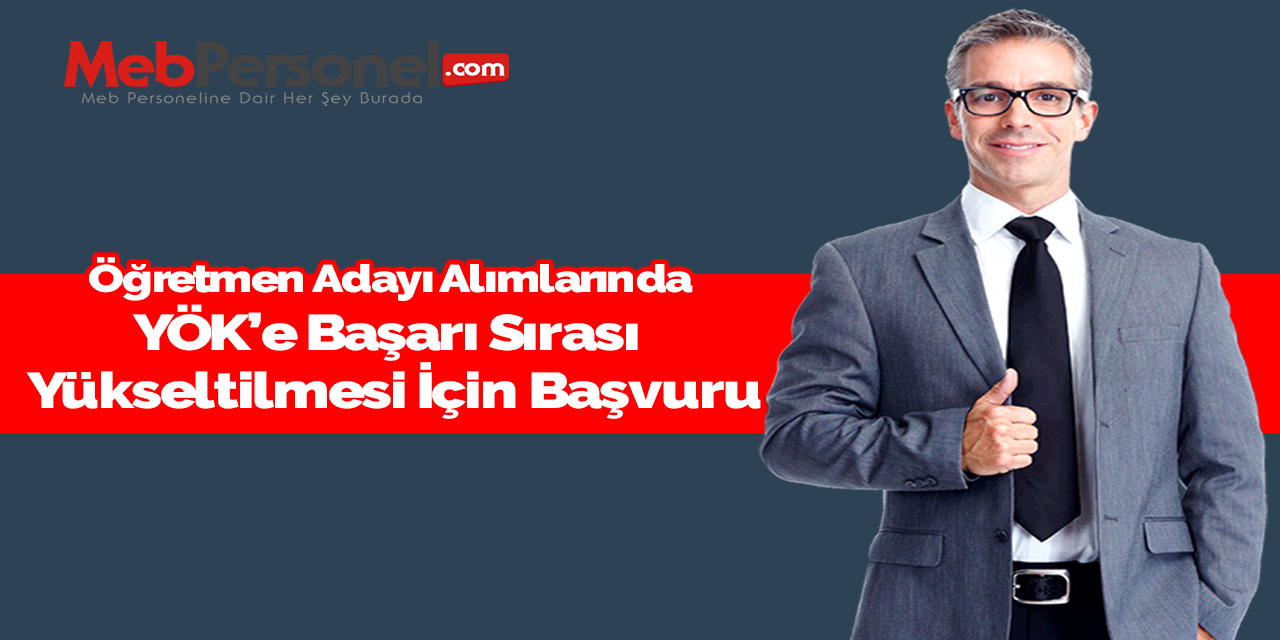 Öğretmen Adayı Alımında Başarı Sırasının Yükselmesi İçin YÖK'e Başvuru