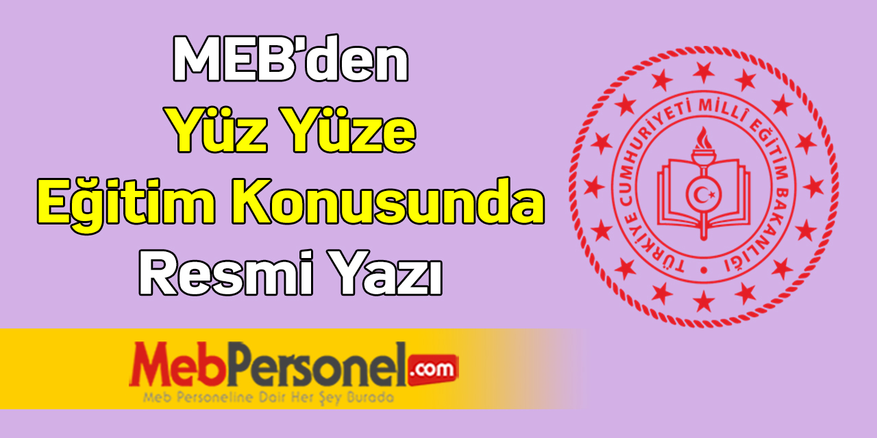 MEB'den Yüz Yüze Eğitim Konusunda Resmi Yazı