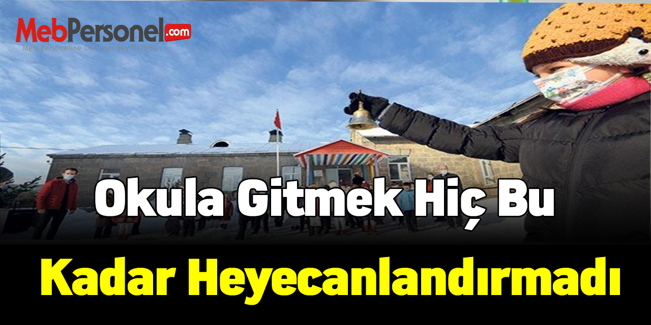 Okula gitmek hiç bu kadar heyecanlandırmadı