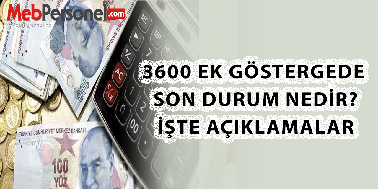 3600 Ek Göstergede Son Durum Nedir? İşte Açıklamalar