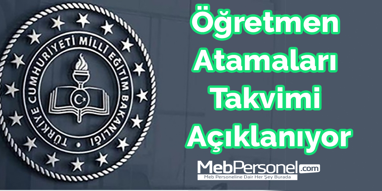 Öğretmen Atamaları Takvimi Açıklanıyor