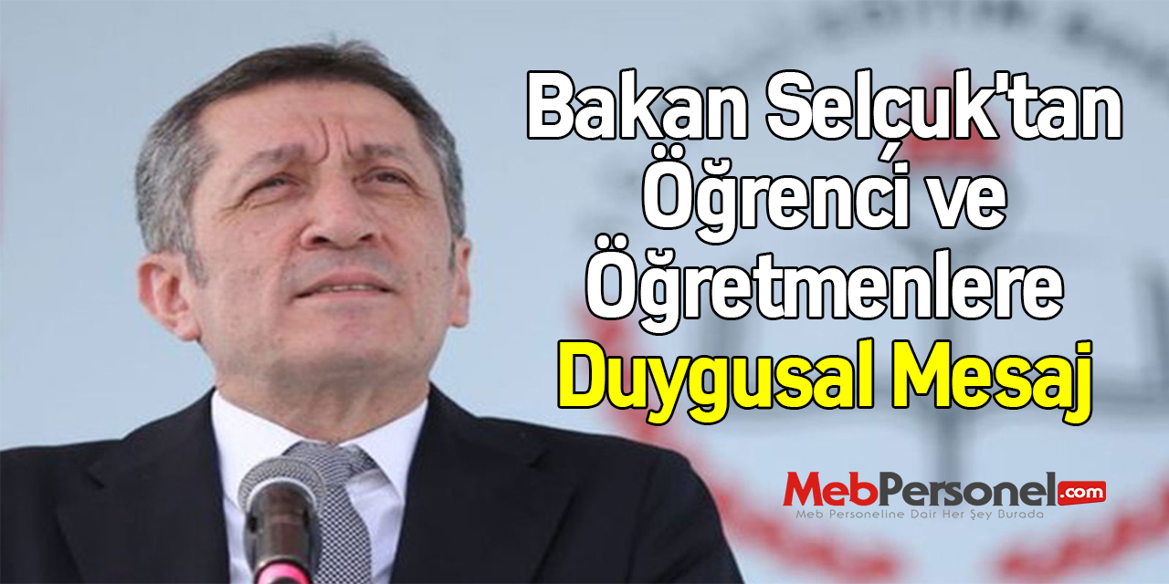 Bakan Selçuk'tan Öğrenci ve Öğretmenlere Duygusal Mesaj