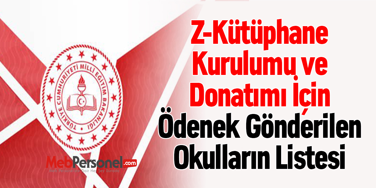 Z-Kütüphane Kurulumu Ve Donatımı İçin Ödenek Gönderilen Okulların Listesi
