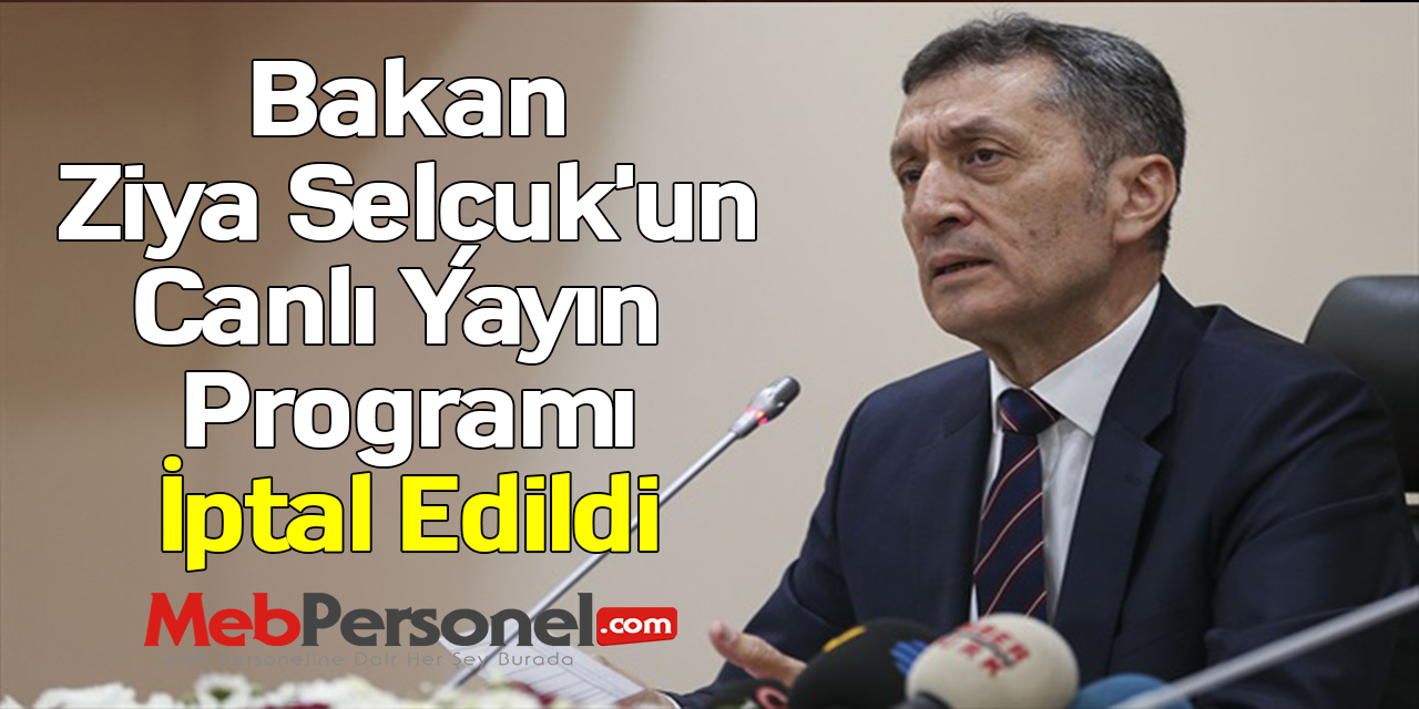 Bakan Ziya Selçuk'un Canlı Yayın Programı İptal Edildi