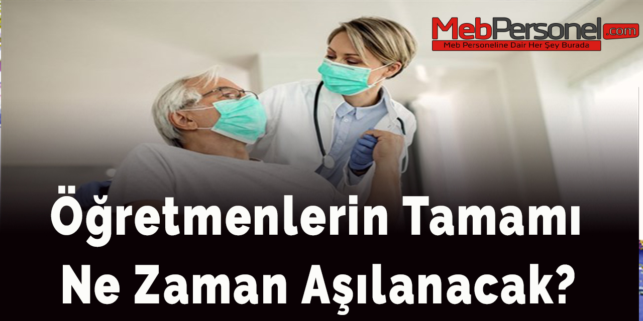 Öğretmenlerin Tamamı Ne Zaman Aşılanacak?