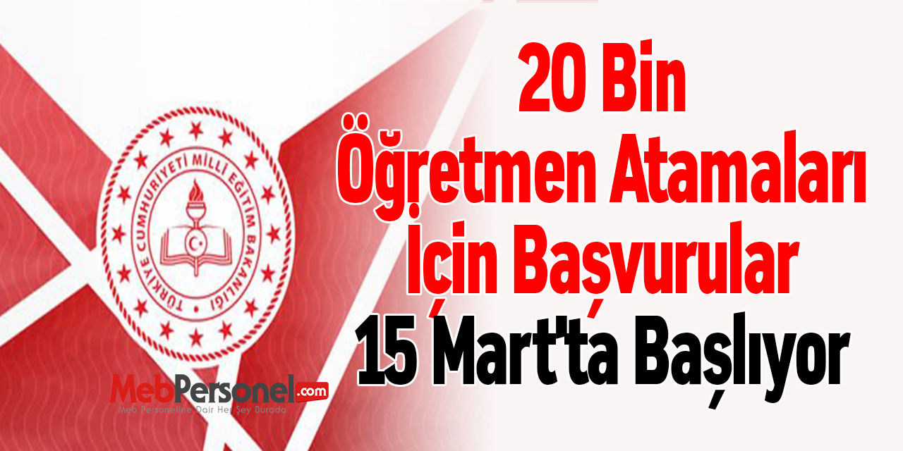 20 Bin Öğretmen Atamaları İçin Başvurular 15 Mart'ta Başlıyor