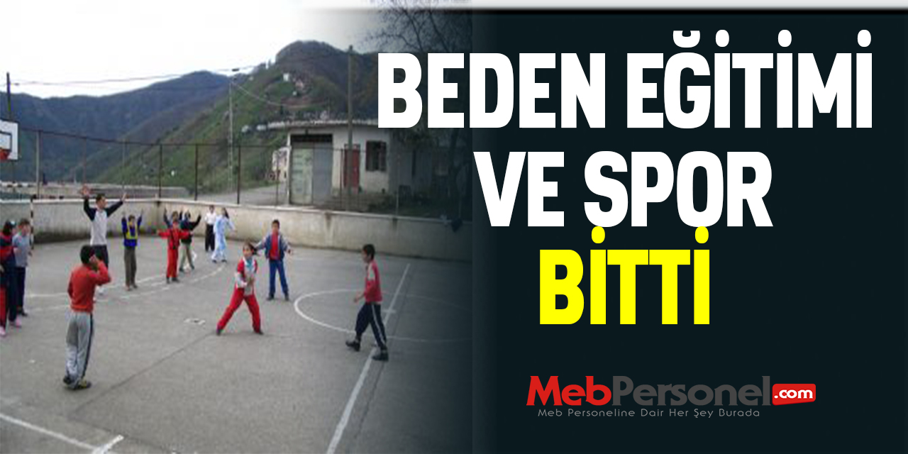 BEDEN EĞİTİMİ VE SPOR BİTTİ
