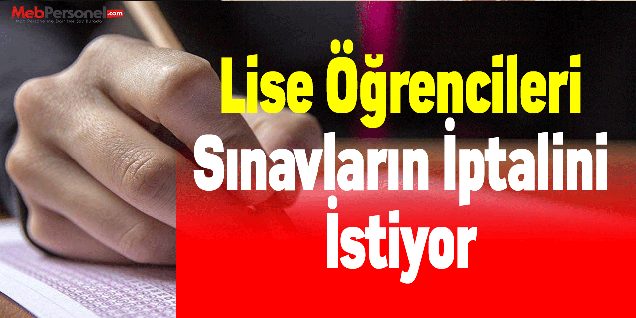 Lise Öğrencileri Sınavların İptalini İstiyor