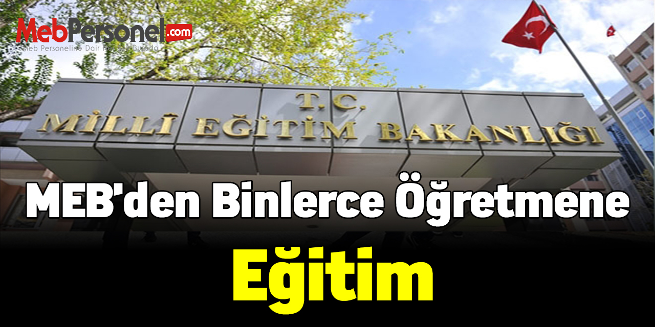 MEB'den binlerce öğretmene eğitim