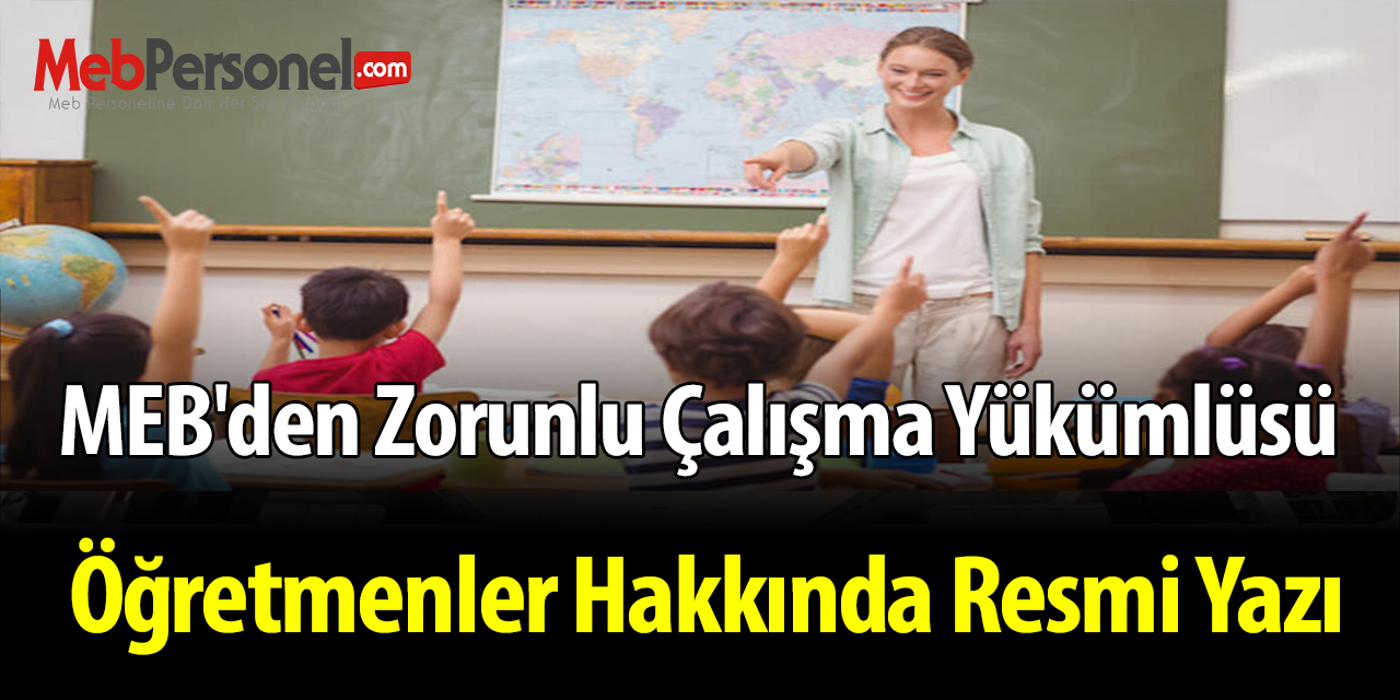 MEB'den Zorunlu Çalışma Yükümlüsü Öğretmenler Hakkında Resmi Yazı
