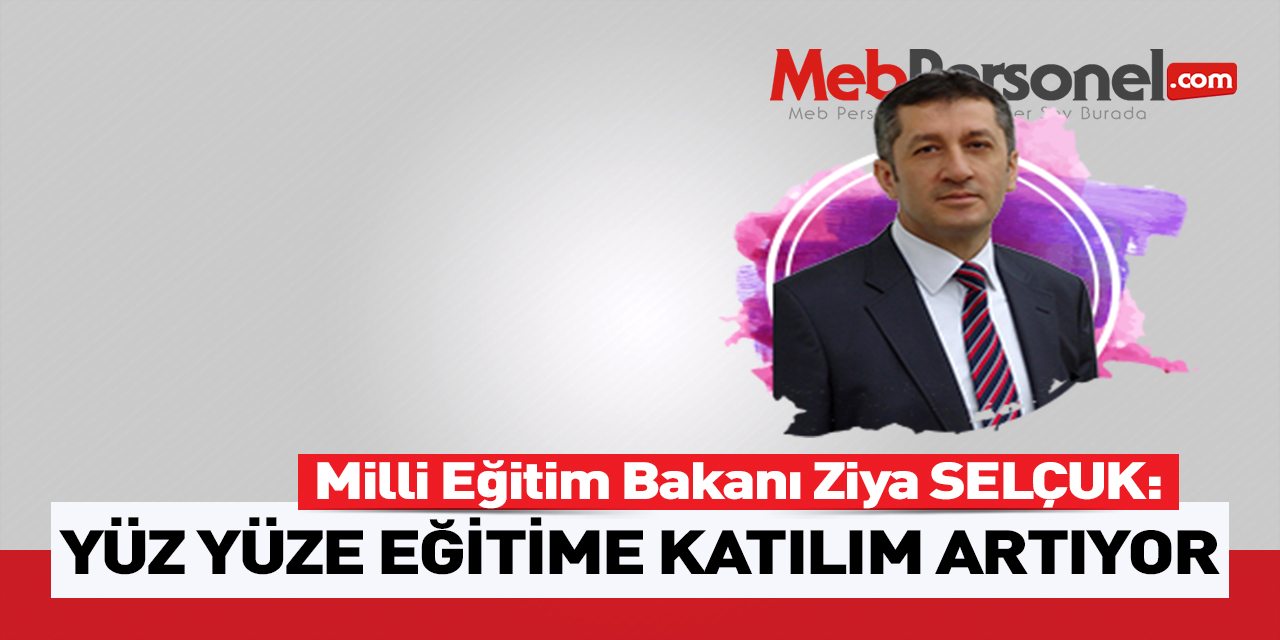 Milli Eğitim Bakanı Ziya Selçuk'tan yüz yüze eğitim açıklaması