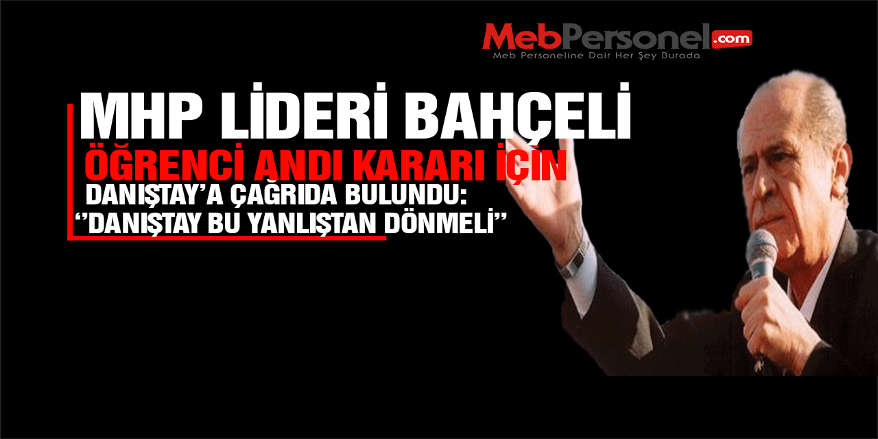 Devlet Bahçeli'den Danıştay'a ''Andımız'' Eleştirisi