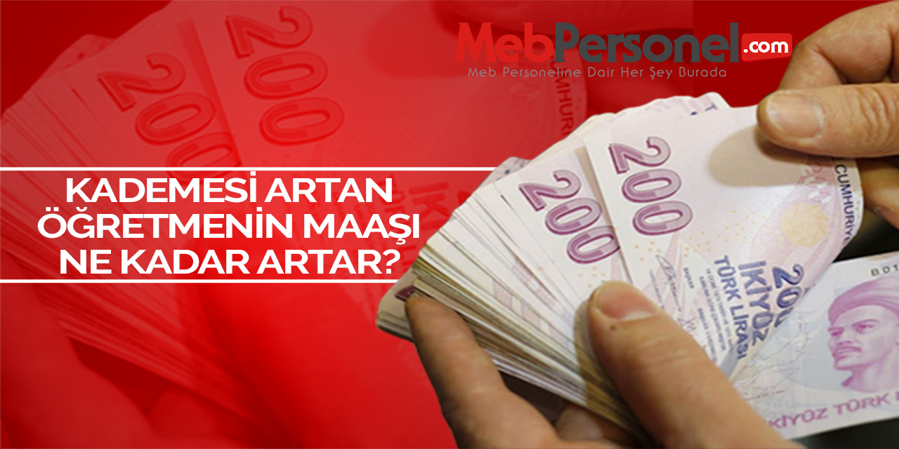Kademesi İlerleyen Öğretmenlerin Maaşı Ne Kadar Artar?