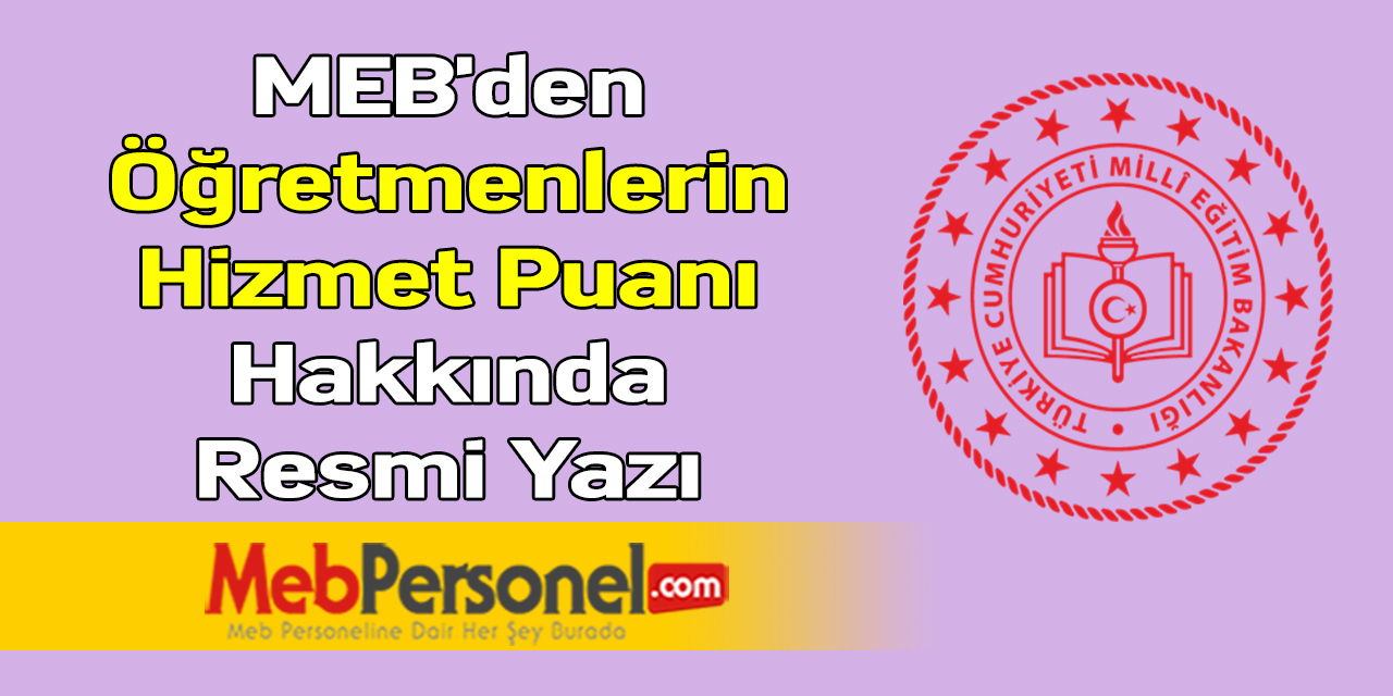 MEB'den ''Öğretmenlerin Hizmet Puanı'' Hakkında Resmi Yazı